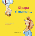 Si papa, si maman...